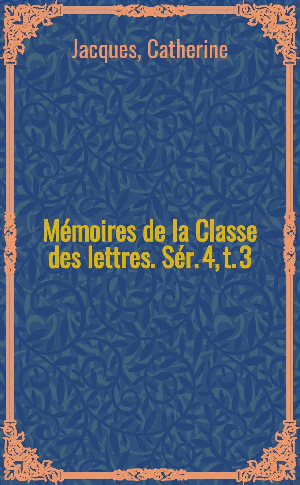 Mémoires de la Classe des lettres. Sér. 4, t. 3 : Les féministes belges = Бельгийские феминисты и борьба за политические и экономические свободы (1918 - 1968)