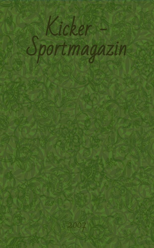 Kicker - Sportmagazin : Deutschlands grösste Sportzeitung. 2007, № 29