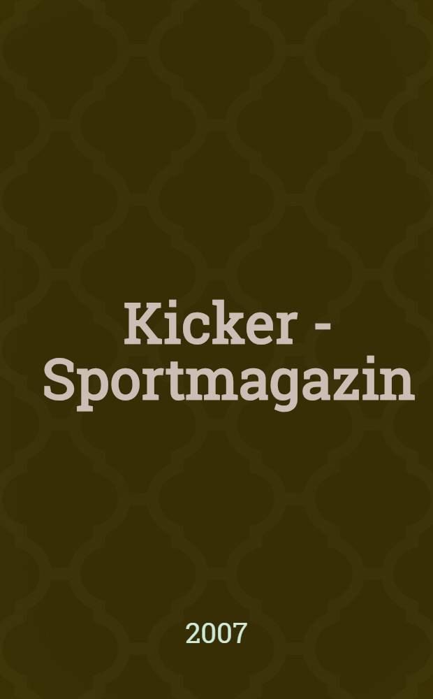 Kicker - Sportmagazin : Deutschlands grösste Sportzeitung. 2007, № 39