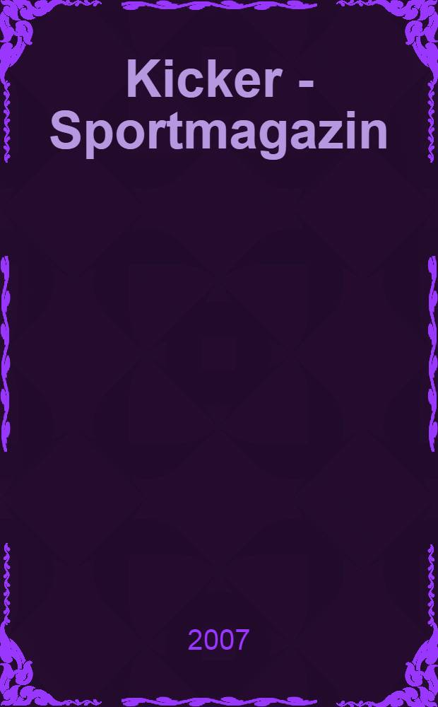 Kicker - Sportmagazin : Deutschlands grösste Sportzeitung. 2007, № 41
