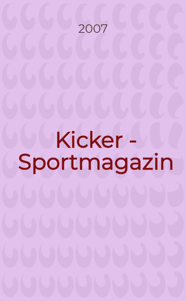 Kicker - Sportmagazin : Deutschlands grösste Sportzeitung. 2007, № 44