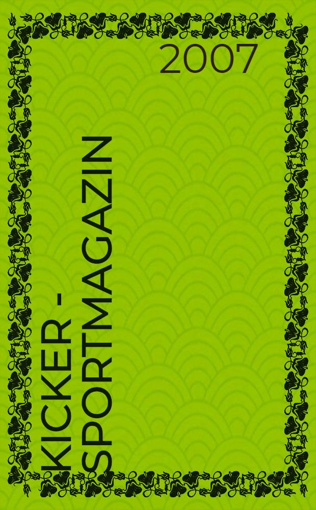 Kicker - Sportmagazin : Deutschlands gr&ouml;sste Sportzeitung. 2007, № 46
