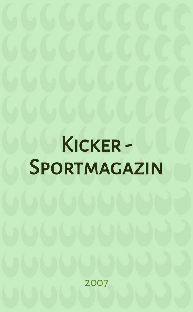Kicker - Sportmagazin : Deutschlands grösste Sportzeitung. 2007, № 52