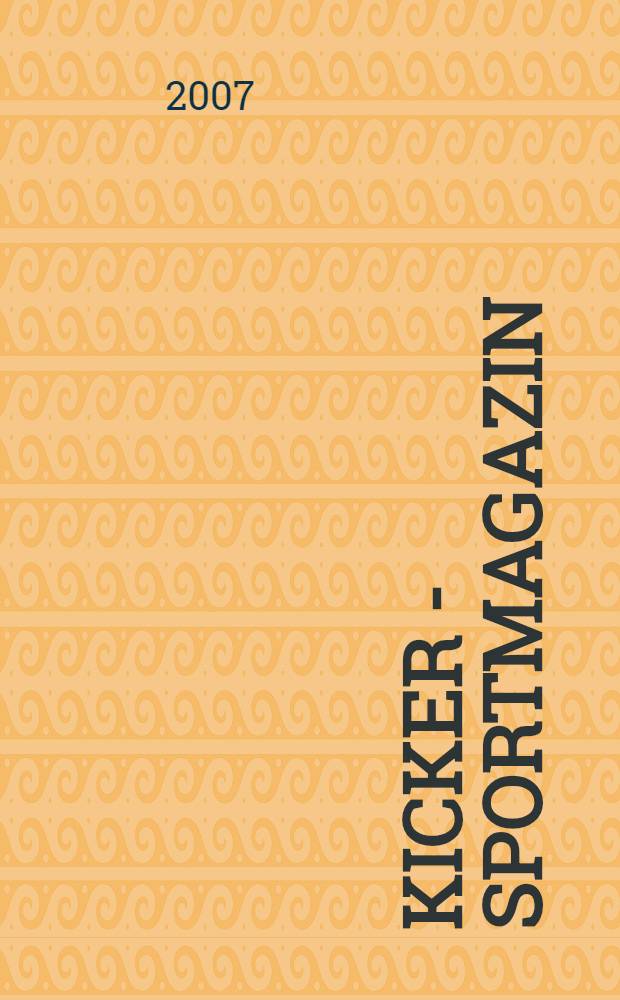 Kicker - Sportmagazin : Deutschlands grösste Sportzeitung. 2007, № 64