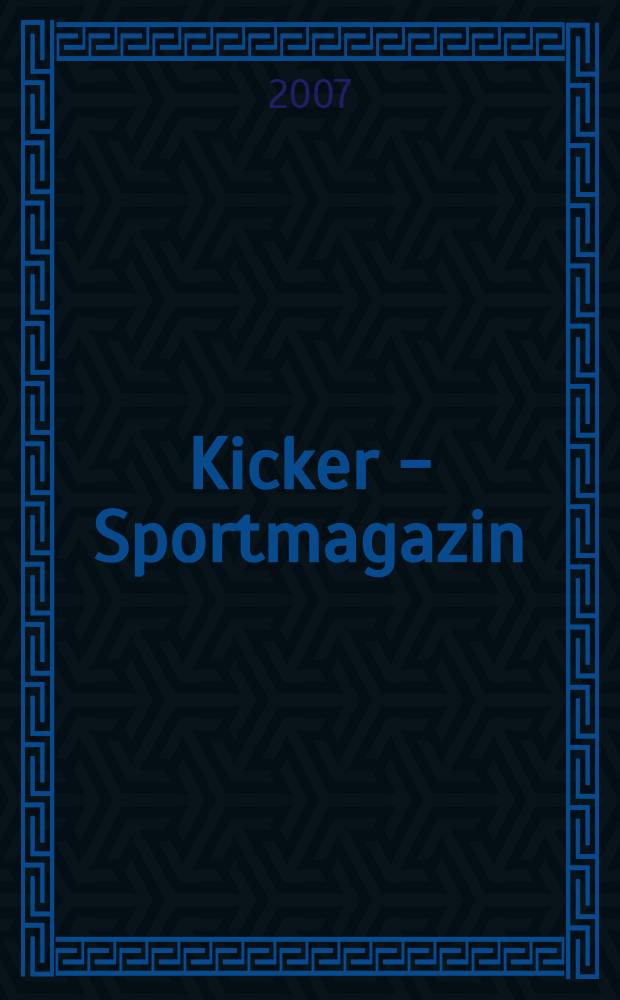 Kicker - Sportmagazin : Deutschlands grösste Sportzeitung. 2007, № 71