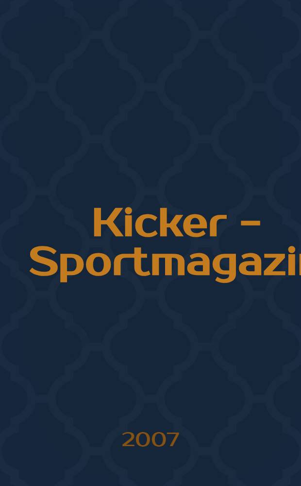 Kicker - Sportmagazin : Deutschlands grösste Sportzeitung. 2007, № 79