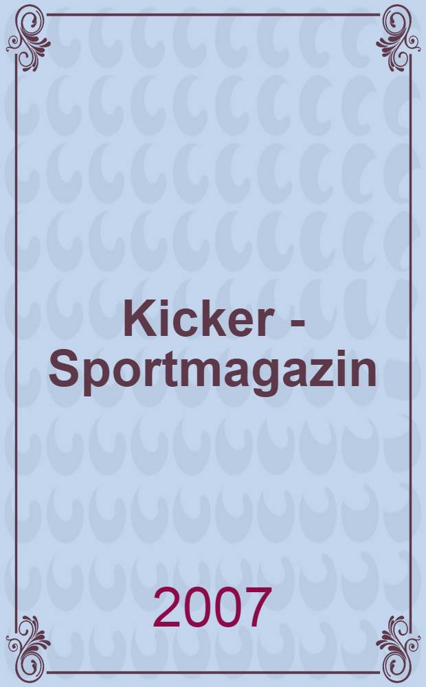 Kicker - Sportmagazin : Deutschlands grösste Sportzeitung. 2007, № 80