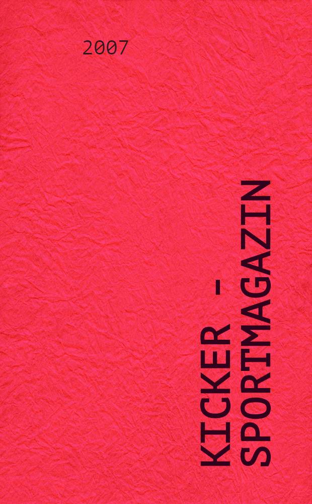 Kicker - Sportmagazin : Deutschlands grösste Sportzeitung. 2007, № 83