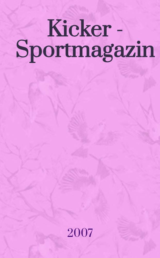 Kicker - Sportmagazin : Deutschlands grösste Sportzeitung. 2007, № 88