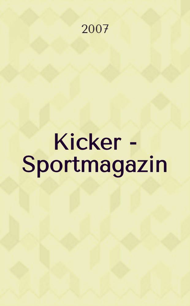 Kicker - Sportmagazin : Deutschlands grösste Sportzeitung. 2007, № 94