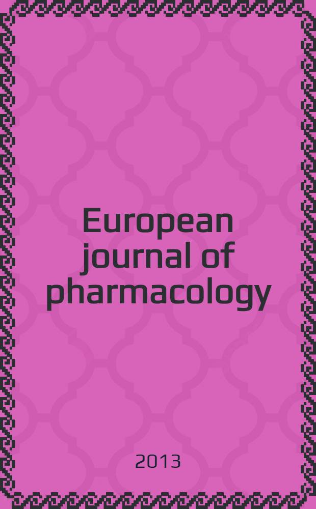 European journal of pharmacology : An intern. j. Vol. 710, № 1/3