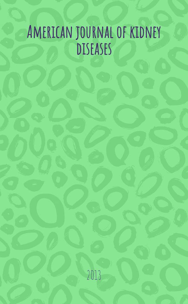 American journal of kidney diseases : The offic. journal of the Nat. kidney foundation. Vol. 62, № 2