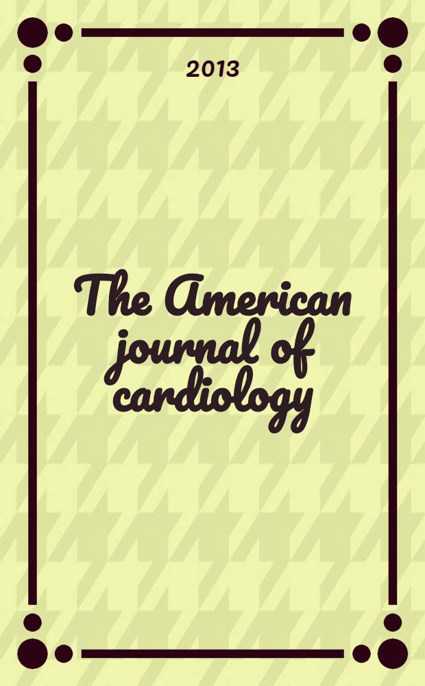 The American journal of cardiology : Official journal of the American college of cardiology A publication of the Yorke group. Vol. 112, № 3