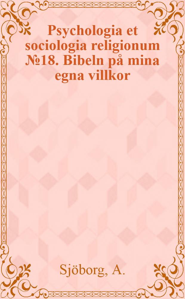 Psychologia et sociologia religionum № 18. Bibeln på mina egna villkor