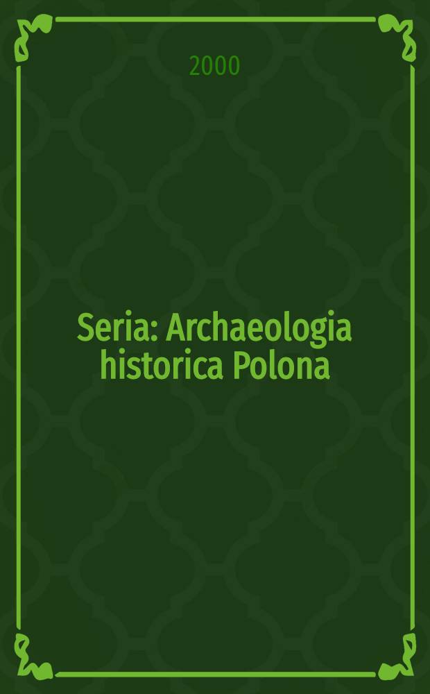 Seria: Archaeologia historica Polona = Археологическая история Польши