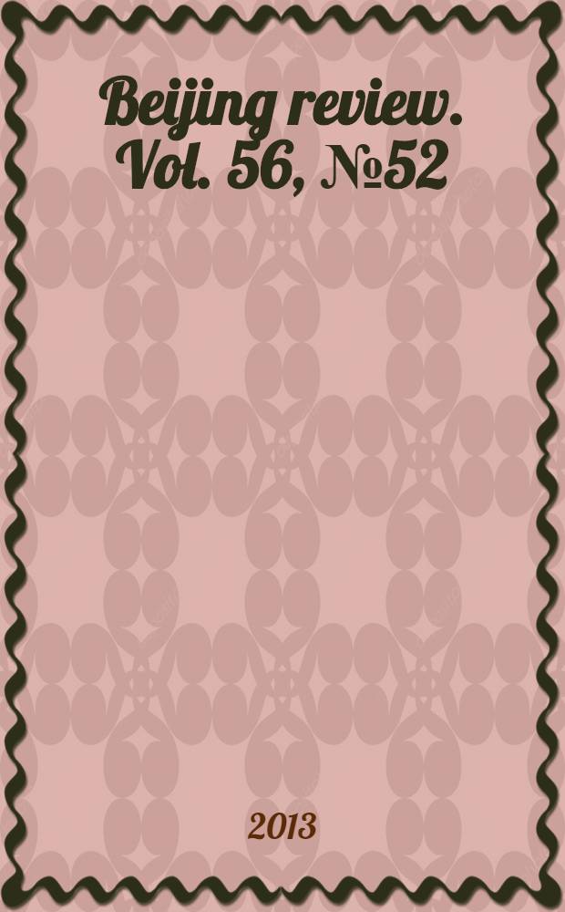 Beijing review. Vol. 56, № 52