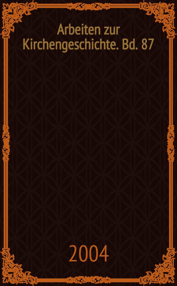 Arbeiten zur Kirchengeschichte. Bd. 87 : Church as politeia