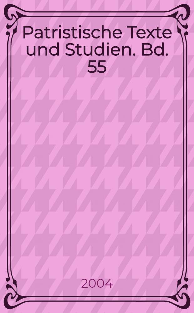 Patristische Texte und Studien. Bd. 55 : Die Auseinandersetzung mit den Markioniten...