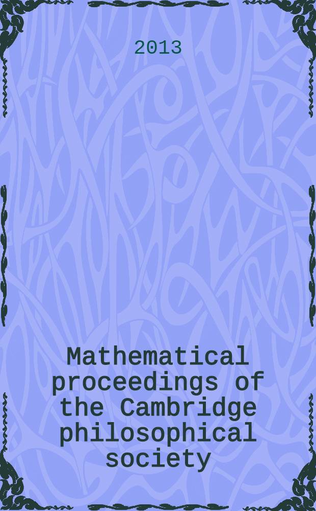 Mathematical proceedings of the Cambridge philosophical society : (Formerly Proceedings ...). Vol. 155, pt. 1