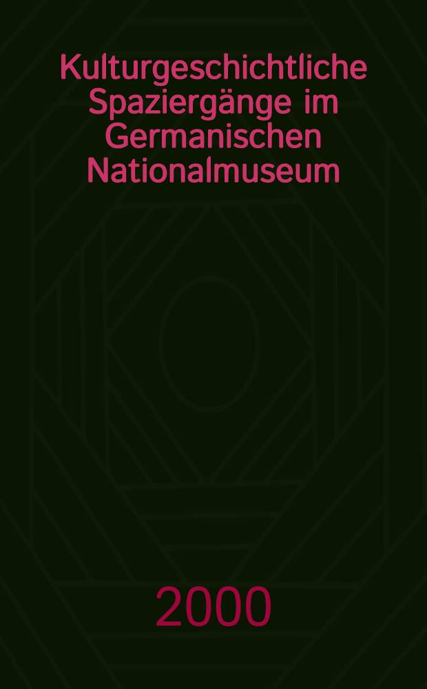 Kulturgeschichtliche Spaziergänge im Germanischen Nationalmuseum : Jahresgabe für die Mitglieder und Förderer des Germanischen Nationalmuseums ... Bd. 3 : Moderne Zeiten = Современное время