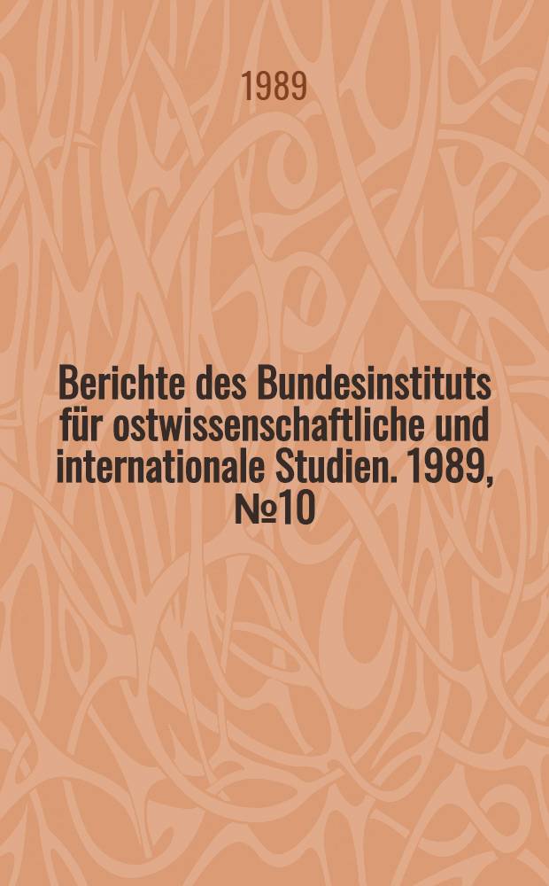 Berichte des Bundesinstituts für ostwissenschaftliche und internationale Studien. 1989, № 10 : Die KP Lettlands und die nationale Frage im Zeichen der "Umgestaltung" = Компартия Латвии и национальный вопрос в контексте "Перестройки"