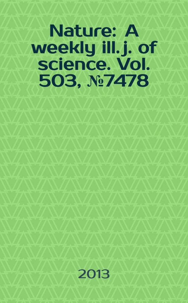 Nature : A weekly ill. j. of science. Vol. 503, № 7478