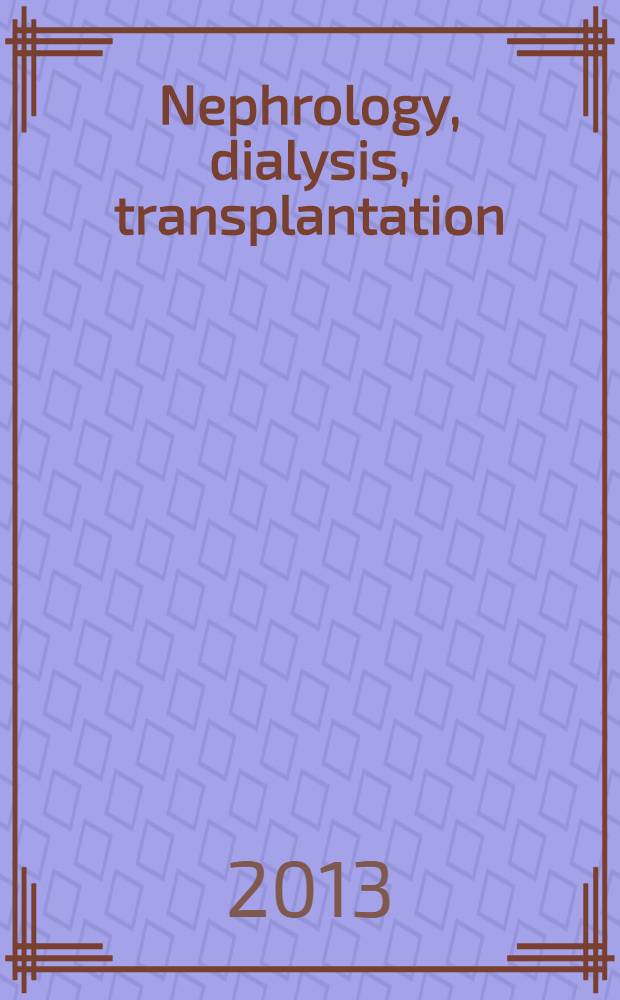 Nephrology, dialysis, transplantation : Offic. publ. of the Europ. dialysis a. transplant assoc. - Europ. renal assoc. Vol. 28, № 11
