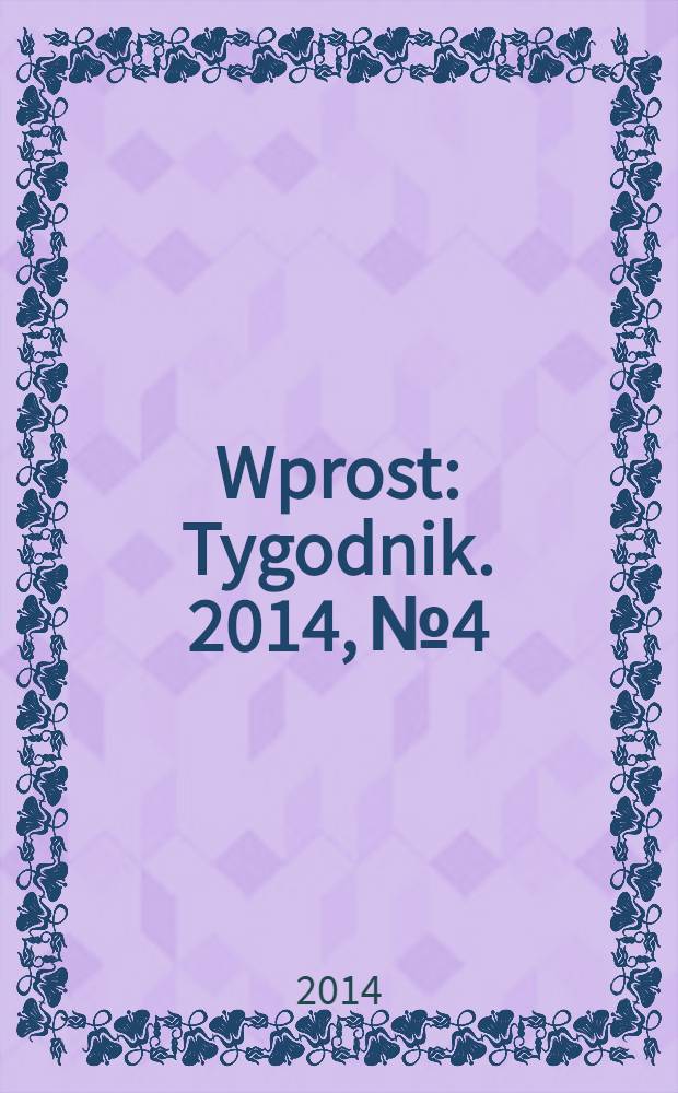Wprost : Tygodnik. 2014, № 4