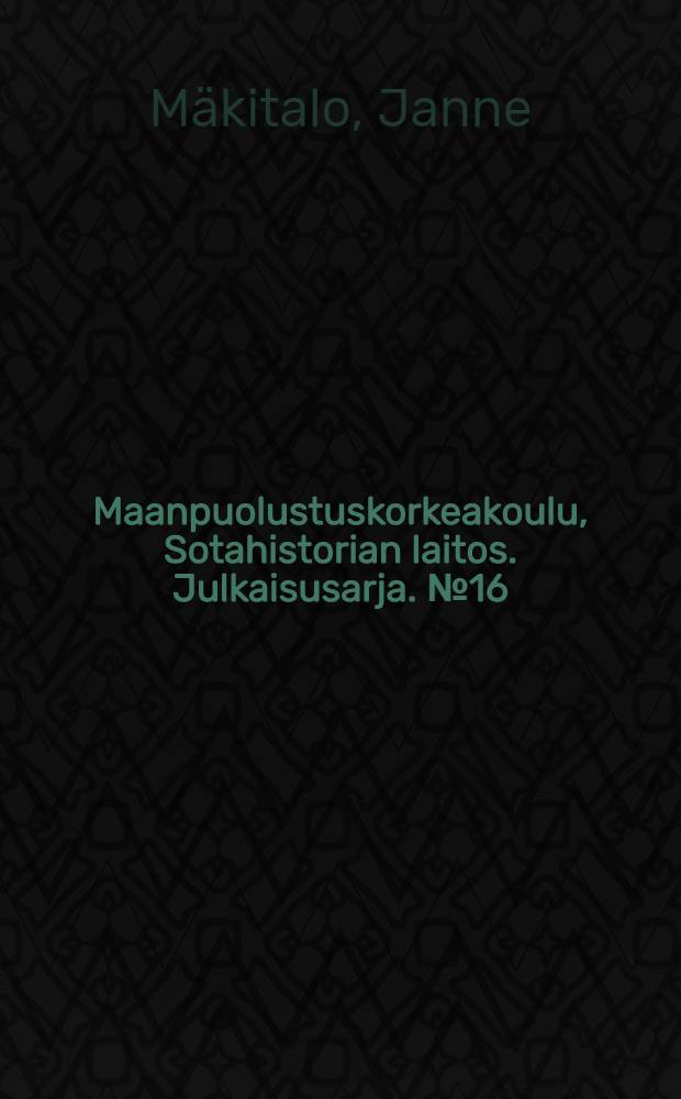 Maanpuolustuskorkeakoulu, Sotahistorian laitos. Julkaisusarja. № 16 : Partisaanisodasta alueelliseen puolustusjärjestelmään = Ведение партизанской войны - неорганизованная защита территории