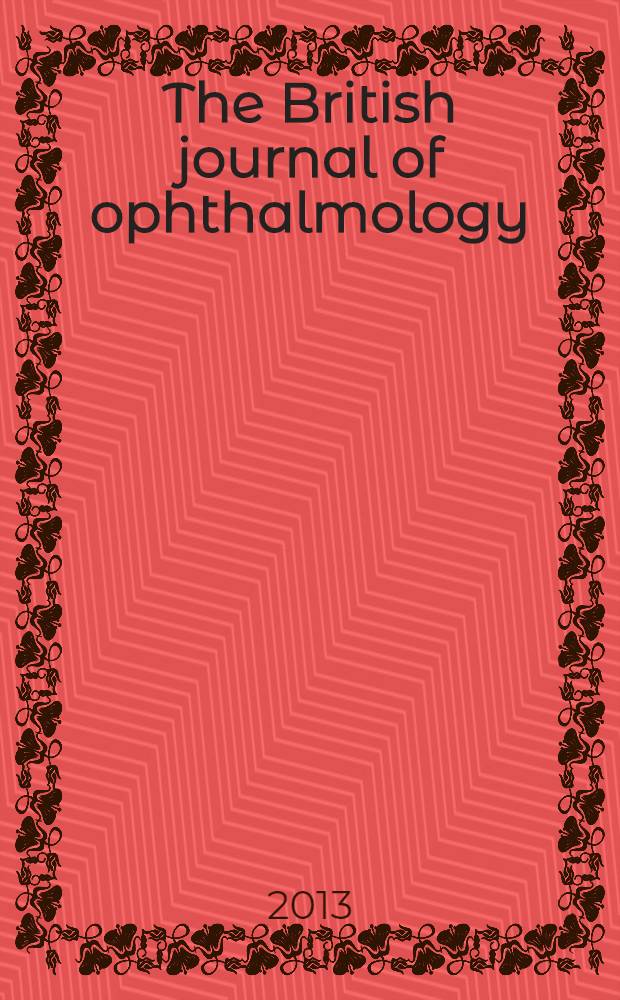 The British journal of ophthalmology : Incorporating The r. London ophthalmic hospital reports, The Ophthalmic review and The ophthalmoscope. Vol. 97, № 11