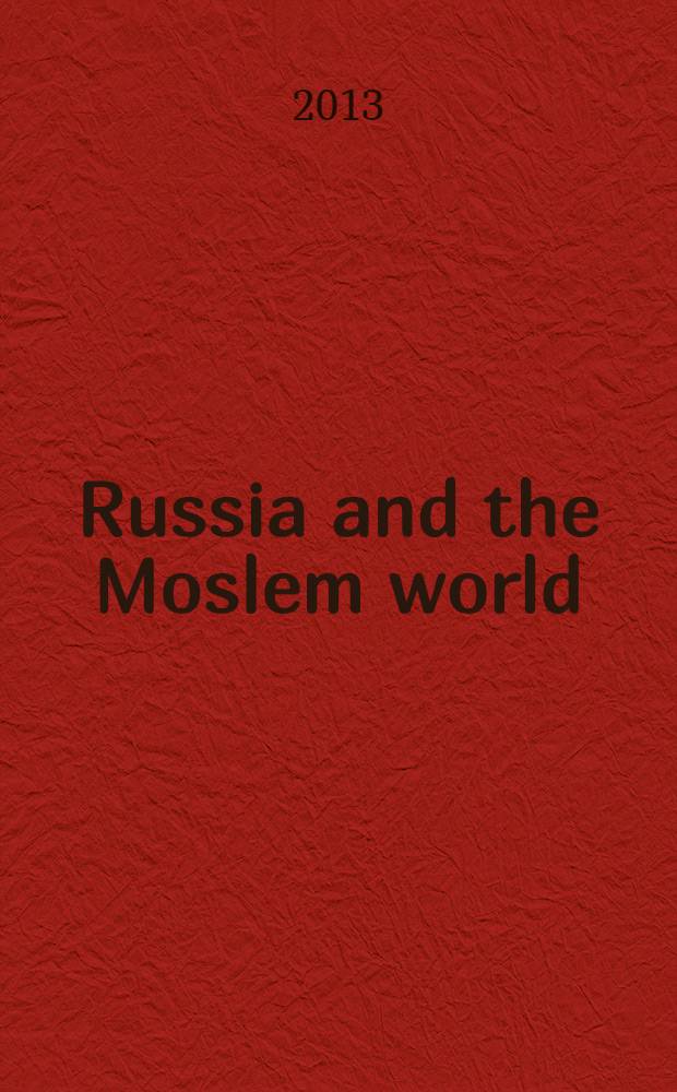 Russia and the Moslem world : Bull. of analytical a. ref. inform. 2013, №11(257)