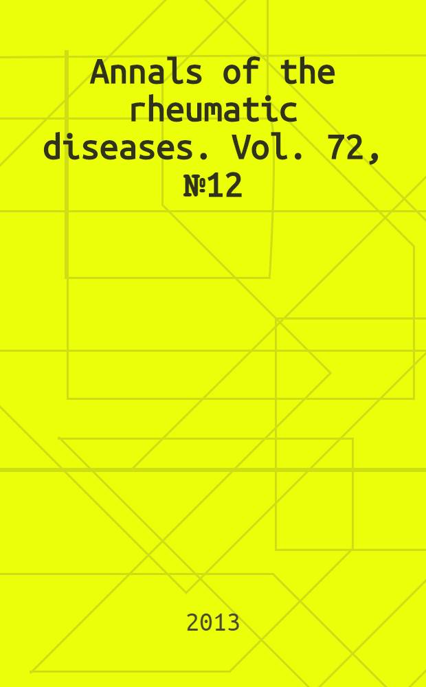 Annals of the rheumatic diseases. Vol. 72, № 12