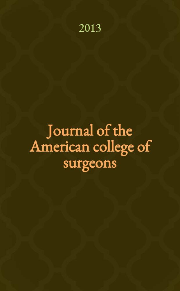 Journal of the American college of surgeons : Formerly Surgery, gynecology & obstetrics. Vol. 217, № 1 : Selected papers presented at the Western surgical association 120th scientific session, Colorado Springs, CO, November 2012 = Избранные материалы, представленные на 120-й научной сессии Западной Хирургической Ассоциации.