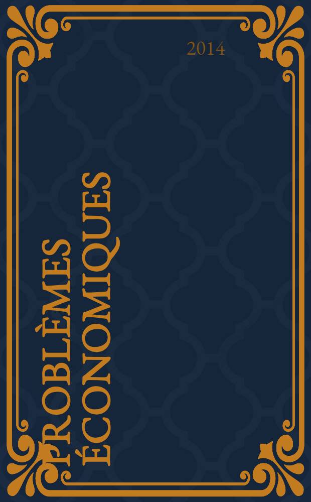 Problèmes économiques : Sélection hebdomadaire de presse française et étrangère. 2014, № 3081