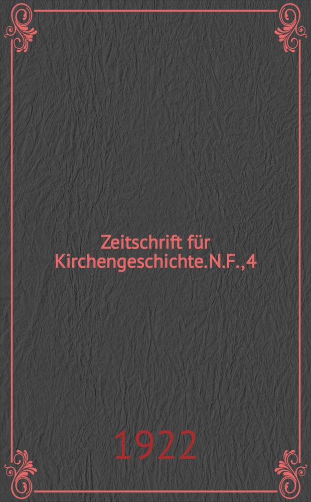 Zeitschrift für Kirchengeschichte. N.F., 4 (Bd. 41)