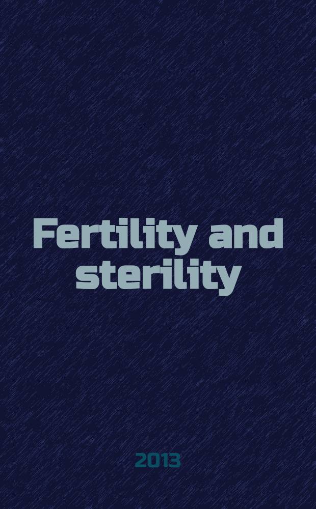 Fertility and sterility : A journal devoted to the clinical aspects of infertility Offic. journal of the American soc. for the study of sterility. Vol. 100, № 5