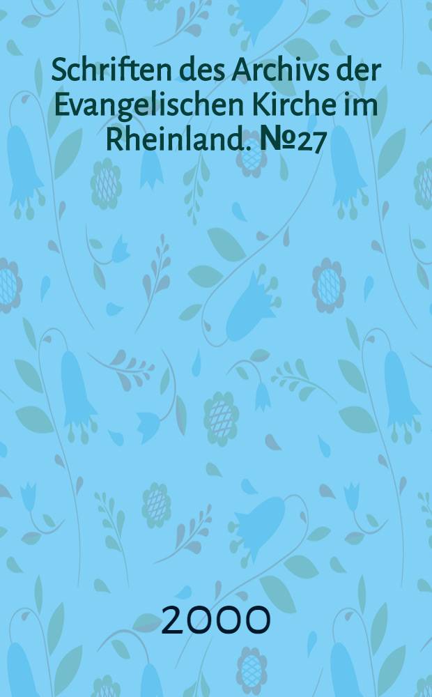 Schriften des Archivs der Evangelischen Kirche im Rheinland. № 27 : Briefe der Duesseldorfer Familie Glücksmann = Письма из Дюссельдорфа семьи Глюксман (1939-1945)