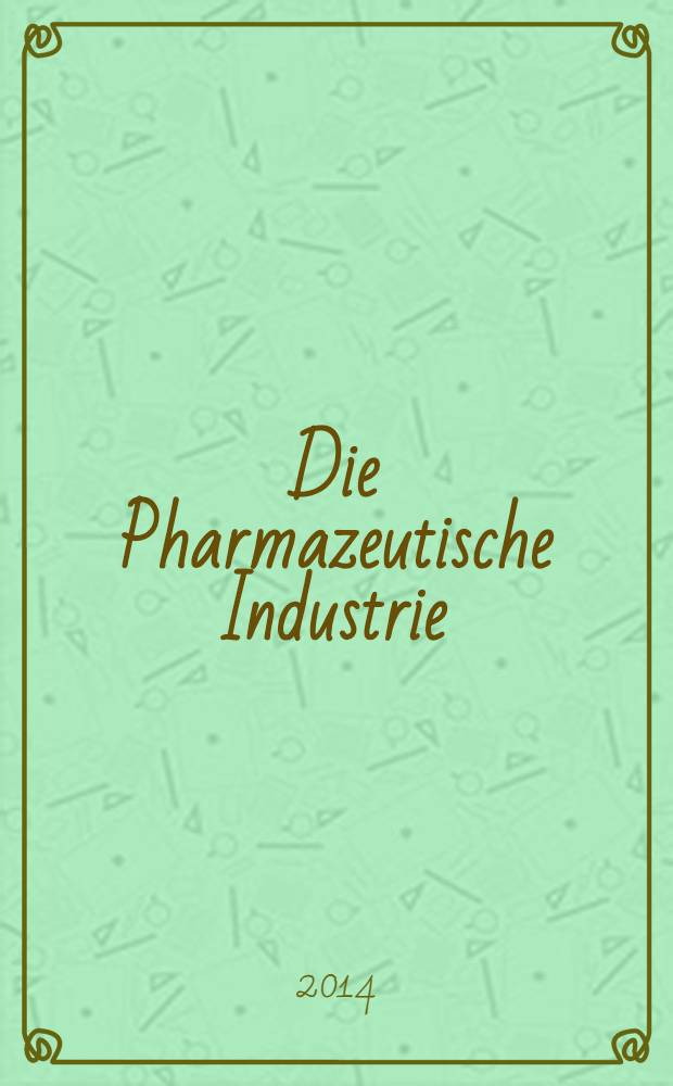 Die Pharmazeutische Industrie : Veröffentlichungen über alle Fragen der Herstellung und des Vertriebs pharmazeutischen Erzeugnisse Mitteilungsorgan des Bundesverbandes der Pharmazeutischen Industrie e. V. zu Frankfurt am Mein. Bd. 76, № 1