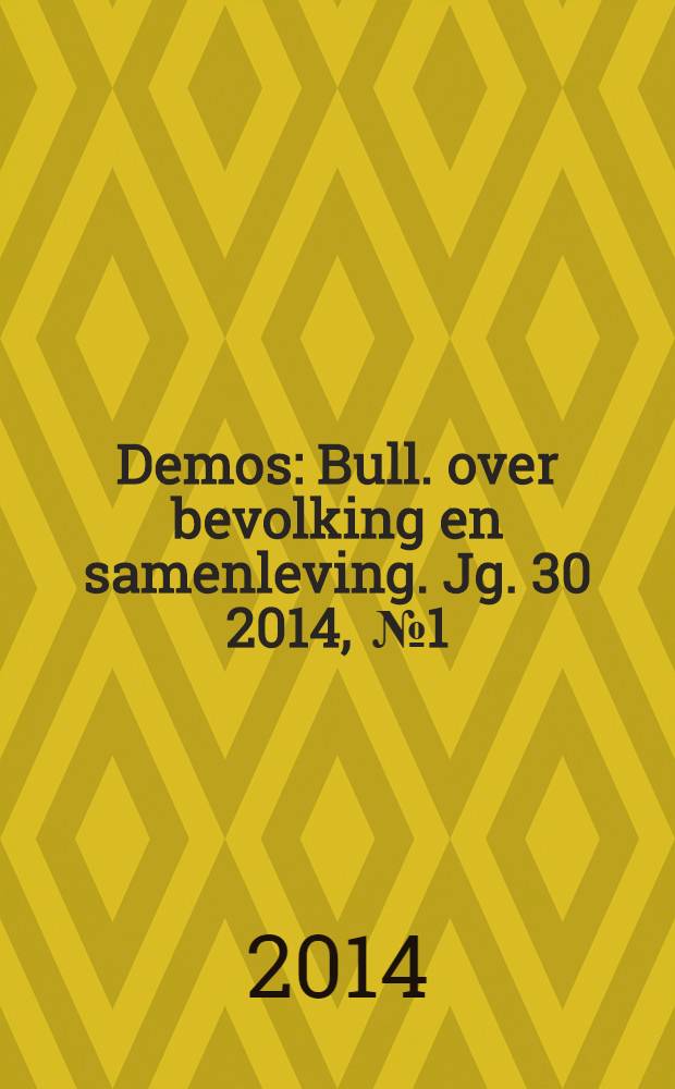 Demos : Bull. over bevolking en samenleving. Jg. 30 2014 , № 1