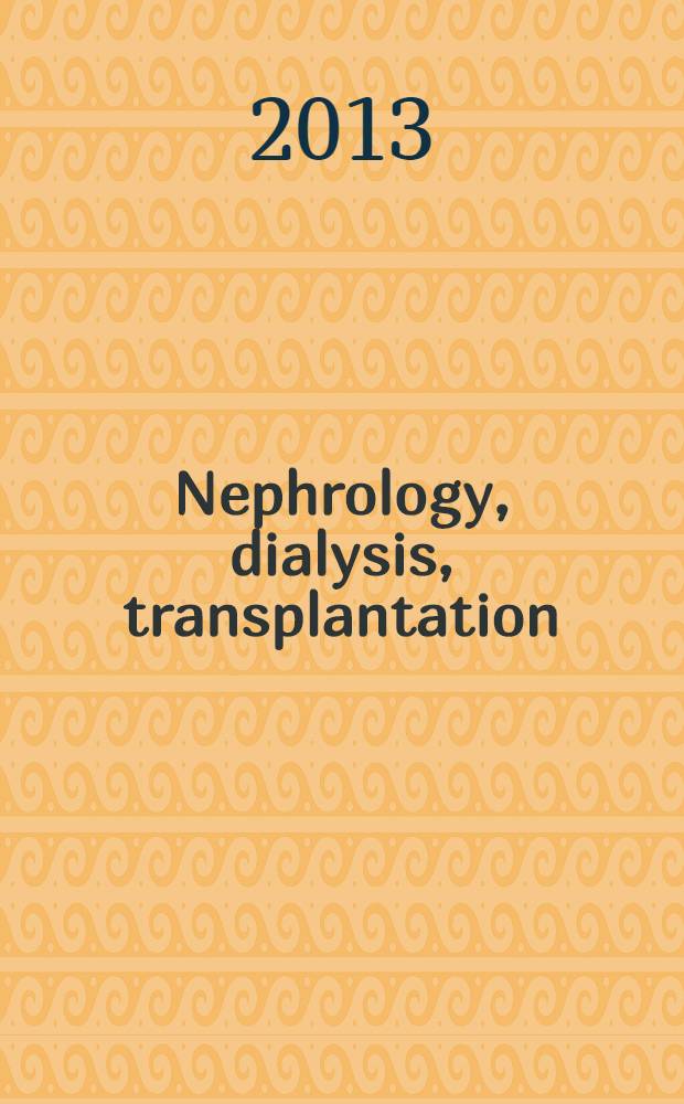 Nephrology, dialysis, transplantation : Offic. publ. of the Europ. dialysis a. transplant assoc. - Europ. renal assoc. Vol. 28, № 12