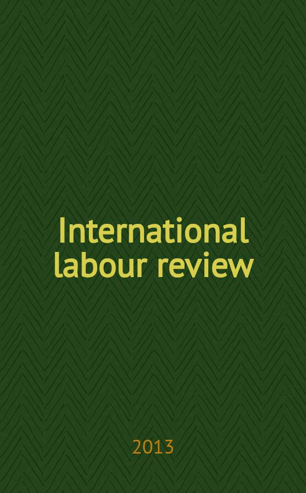 International labour review : Pub. monthly by the International labour office. Vol. 152, № 3/4