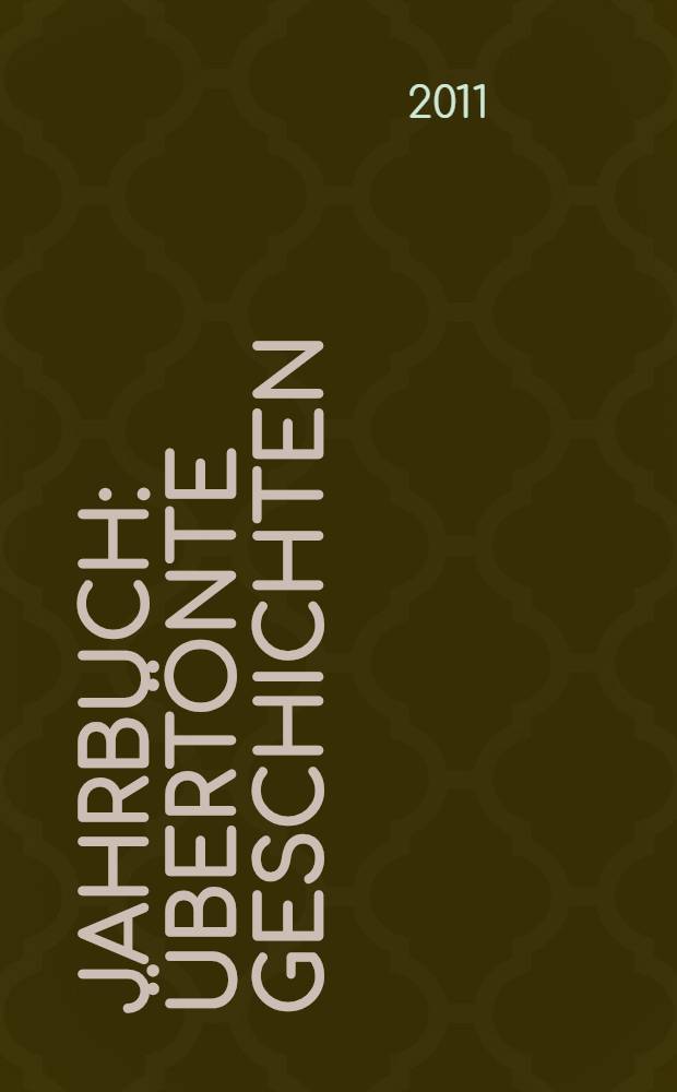 Jahrbuch : Übertönte Geschichten = С оттенком истории