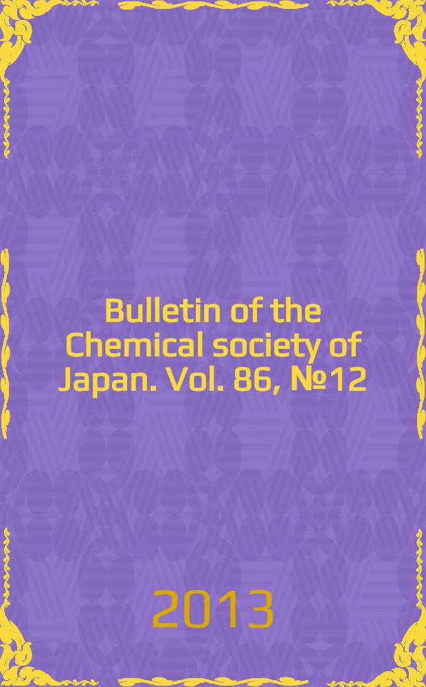 Bulletin of the Chemical society of Japan. Vol. 86, № 12