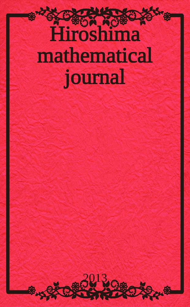 Hiroshima mathematical journal : Formerly Journal of science of the Hiroshima univ. Ser. A-I (Mathematics). Vol. 43, № 3