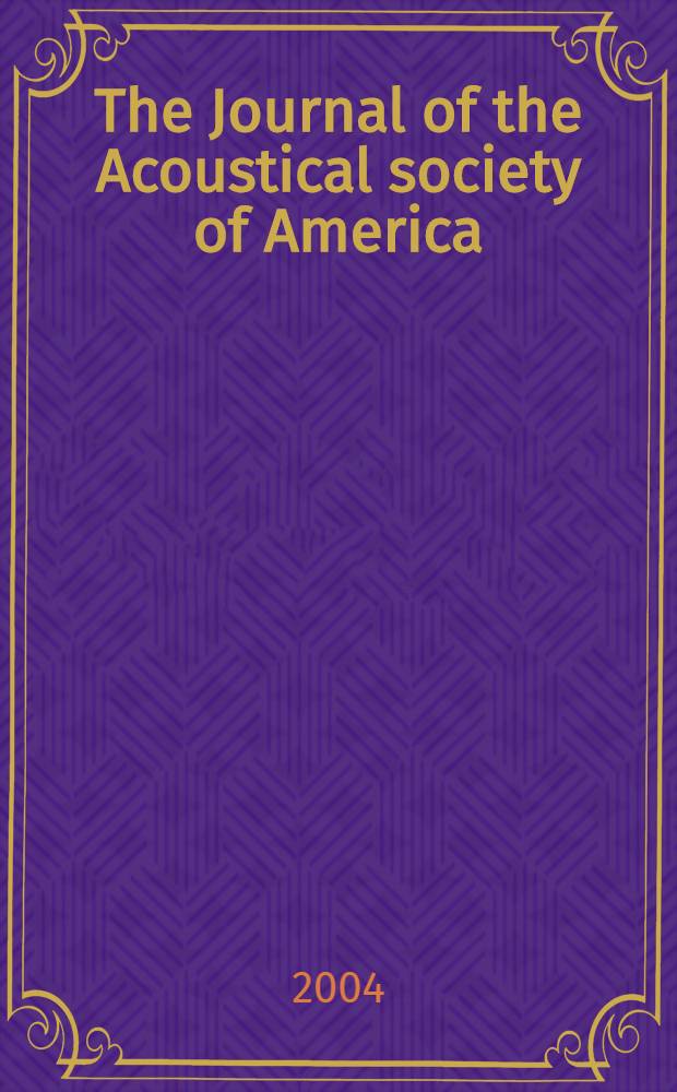 The Journal of the Acoustical society of America : publ. quarterly by the Acoustical soc. of America. Vol. 115, № 2