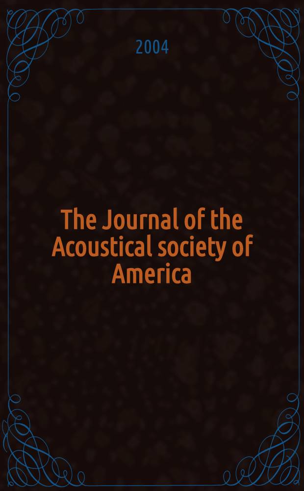 The Journal of the Acoustical society of America : publ. quarterly by the Acoustical soc. of America. Vol. 115, № 3