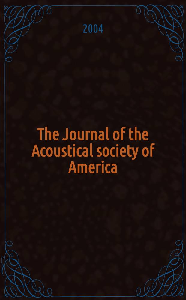 The Journal of the Acoustical society of America : publ. quarterly by the Acoustical soc. of America. Vol. 115, № 3