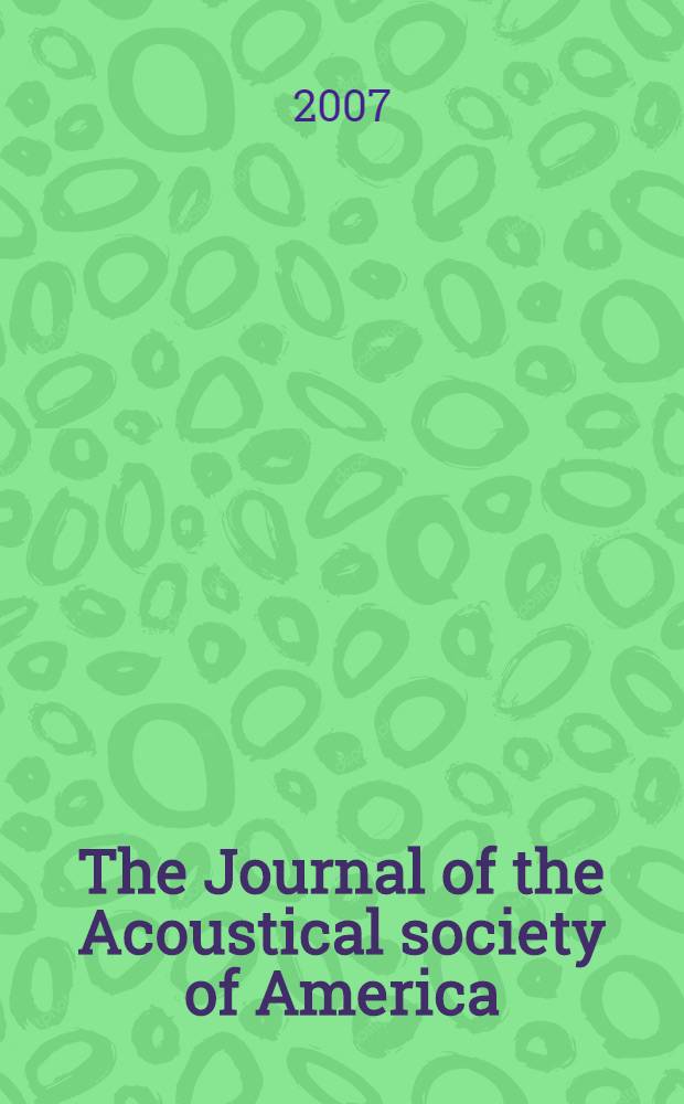 The Journal of the Acoustical society of America : publ. quarterly by the Acoustical soc. of America. Vol. 121, № 3