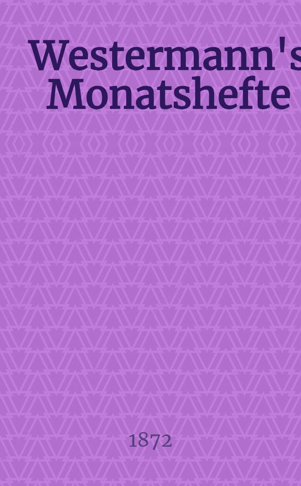 Westermann's Monatshefte : Illustrierte deutsche Zeitschrift für das geistige Leben der Gegenwart. F. 2, Bd.15(31), №85(181)