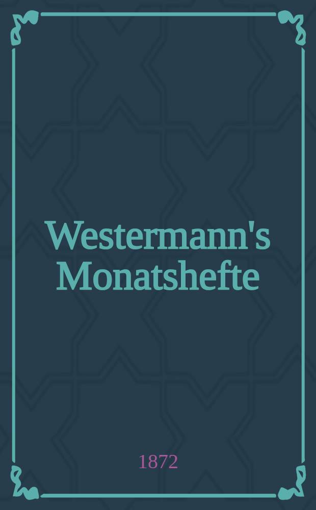 Westermann's Monatshefte : Illustrierte deutsche Zeitschrift für das geistige Leben der Gegenwart. F. 2, Bd.16(32), №95(191)